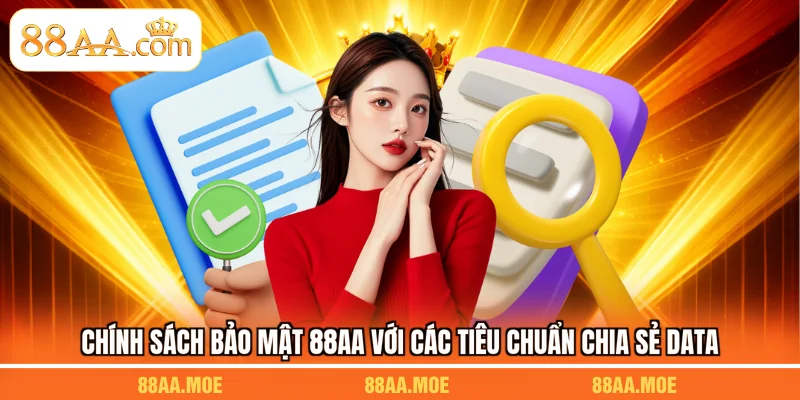 Chính sách bảo mật 88AA với các tiêu chuẩn chia sẻ data