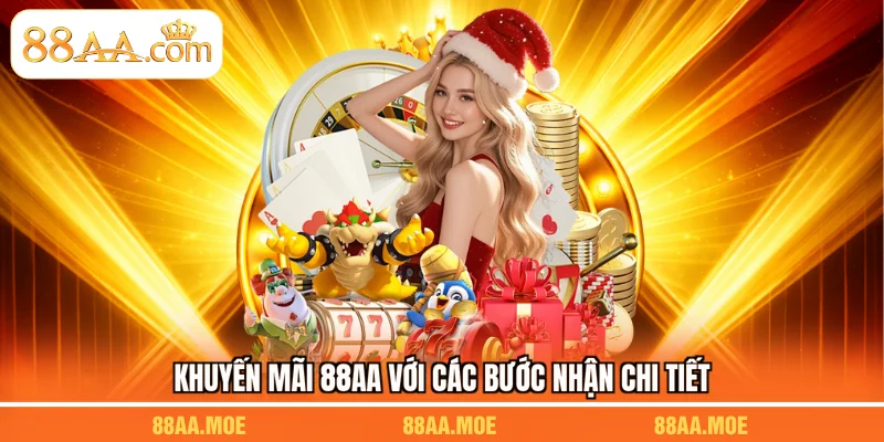 Khuyến mãi 88AA với các bước nhận chi tiết