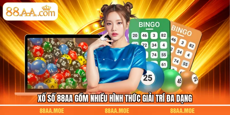 Xổ số 88AA gồm nhiều hình thức giải trí đa dạng